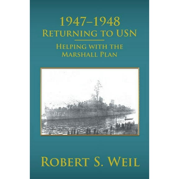 1947-1948 Returning to USN: Helping with the Marshall Plan (Paperback)