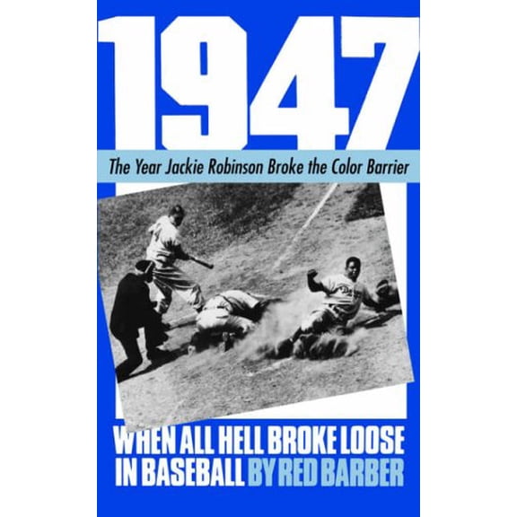 Pre-Owned 1947: When All Hell Broke Loose In Baseball Paperback