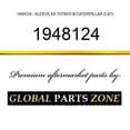 thumbnail image 1 of 1948124 - SLEEVE AS 1075670 fit CATERPILLAR (CAT), 1 of 1
