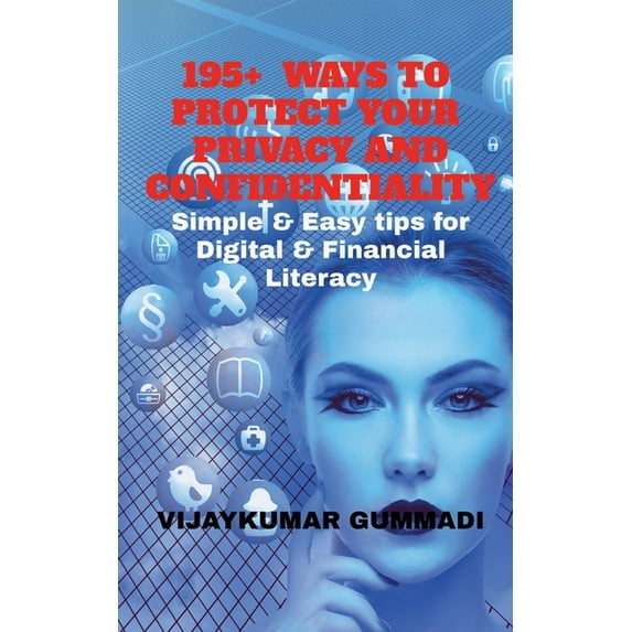 195+ Ways to Protect Your Privacy and Confidentiality: Simple & Easy tips for Digital & Financial Literacy, (Paperback)