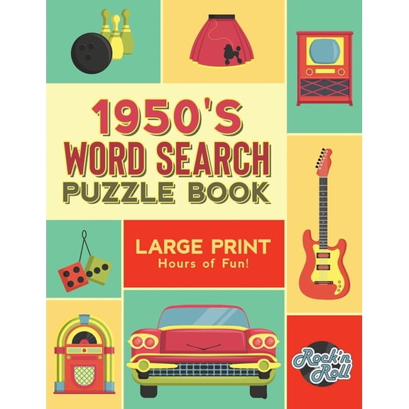 1950's Word Search Puzzle Book: Large Print Word Search Books for Seniors, Adults, and Teens. 100 Easy, Entertaining, Fu, (Paperback)