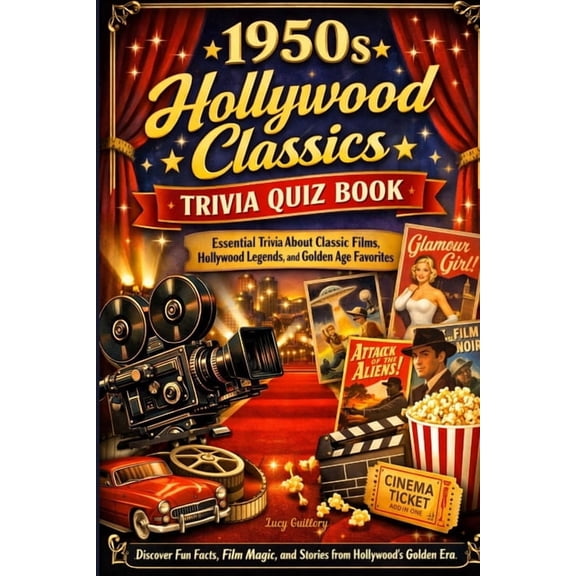 1950s Hollywood Classics Trivia Quiz Book: Essential Trivia About Classic Films, Hollywood Legends, and Golden Age Favor, (Paperback)