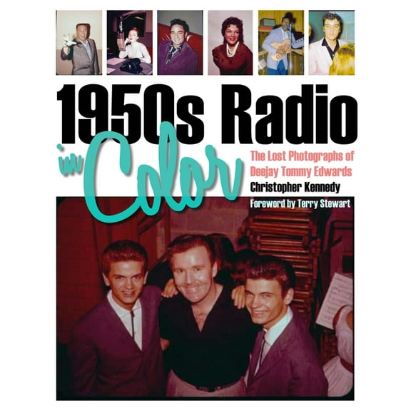 1950s Radio in Color: The Lost Photographs of Deejay Tommy Edwards, (Hardcover)