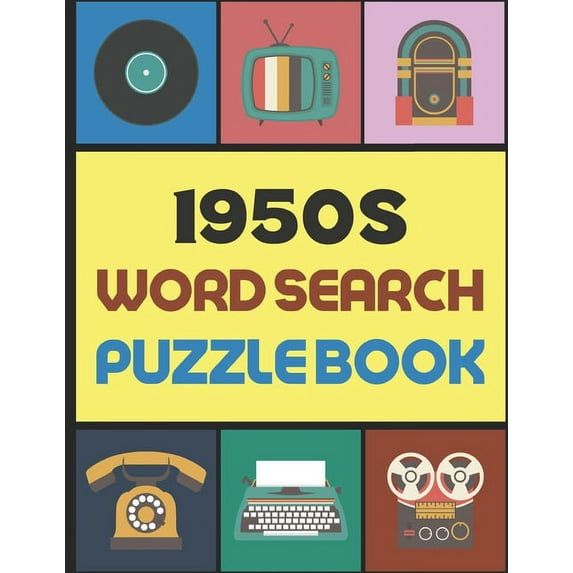 1950s Word Search Puzzle Book: for Seniors, Adults and Kids, Relive The Memories of Retro Fabulous 1950's - Large Print, (Paperback)