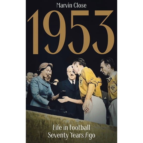 1953 : Life in Football Seventy Years Ago (Paperback)