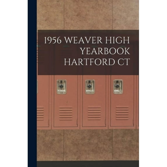 1956 Weaver High Yearbook Hartford CT, (Paperback)