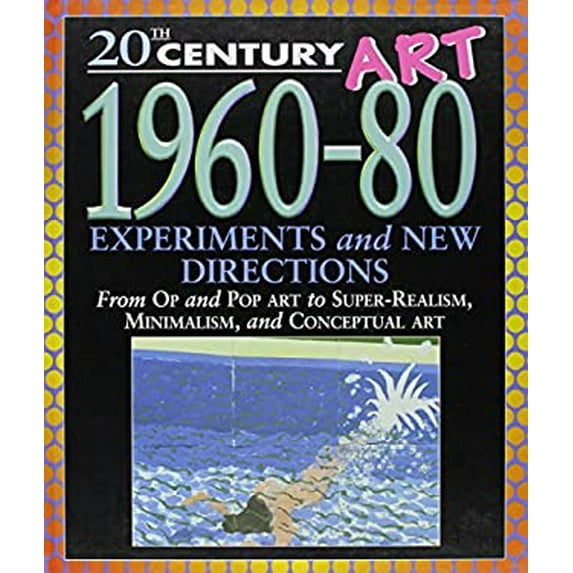 Pre-Owned 1960-1980: Experiments & New Directions (20th Century Art) (Library Binding) 0836828526 9780836828528