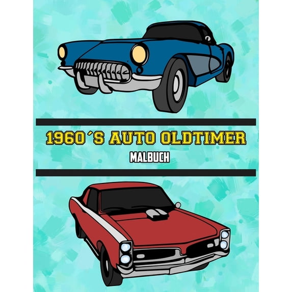 1960's Auto Oldtimer Malbuch: Volume 3