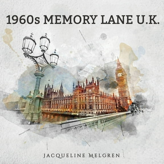 1960s Memory Lane U.K.: Reminiscence Picture Book for Seniors with Dementia, Alzheimer's Patients, and Parkinson&ap, (Paperback)
