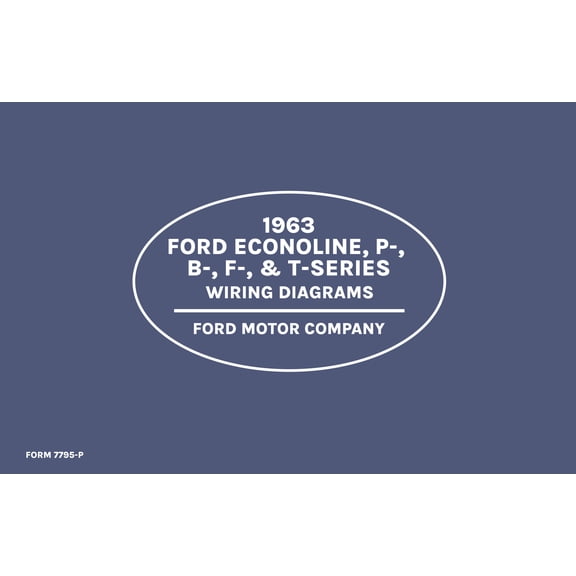 1963 Ford P-B-F-T-Series, Econoline, Van Wiring Diagrams - 11x17 inch COMB Bound by Detroit Iron