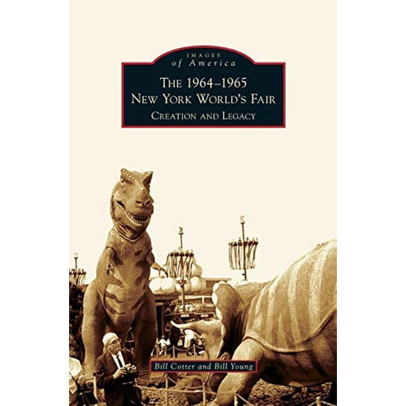 Pre-Owned 1964-1965 New York World's Fair: Creation and Legacy Hardcover
