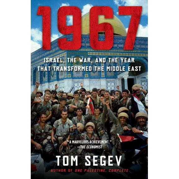 1967: Israel, the War, and the Year That Transformed the Middle East, (Paperback)