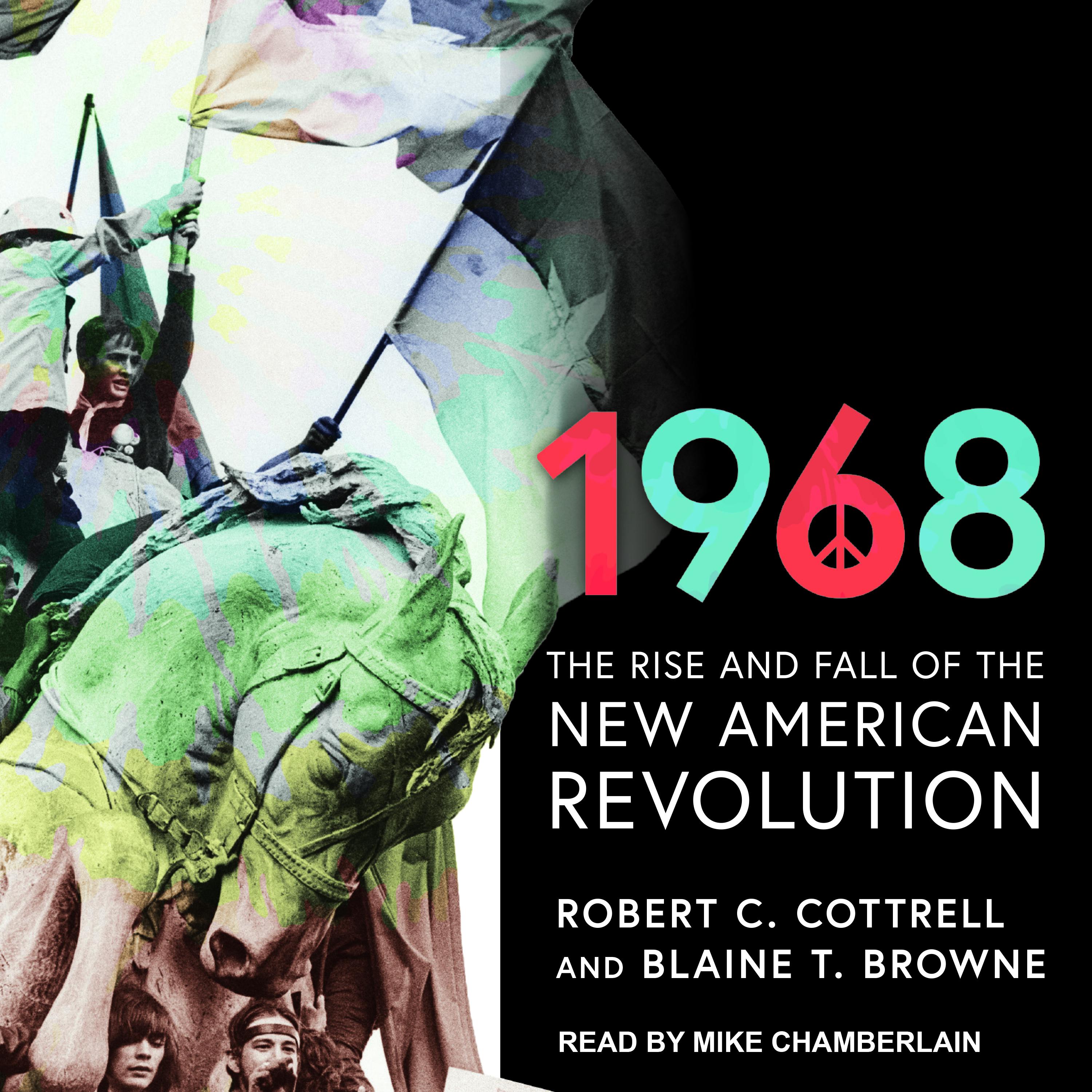 1968: The Rise and Fall of the New American Revolution (Audiobook)