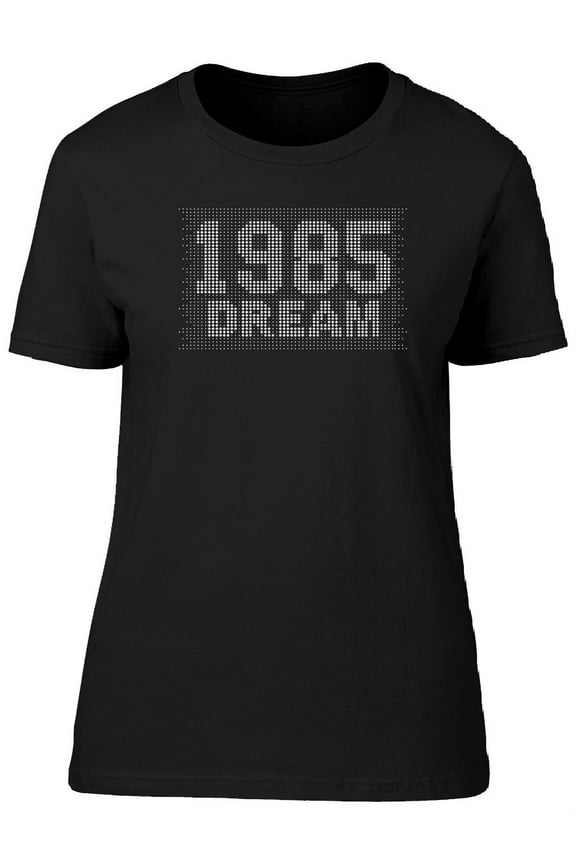 1985 Dream T-Shirt Women -Image by Shutterstock, Female Medium