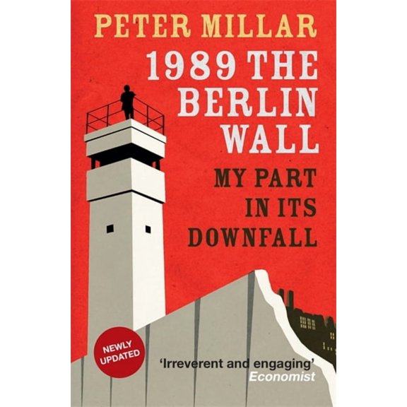 1989 the Berlin Wall: My Part in Its Downfall, (Paperback)