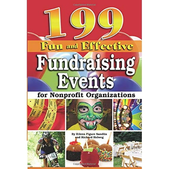 Pre-Owned 199 Fun and Effective Fundraising Events for Nonprofit Organizations (Paperback) 1601381484 9781601381484