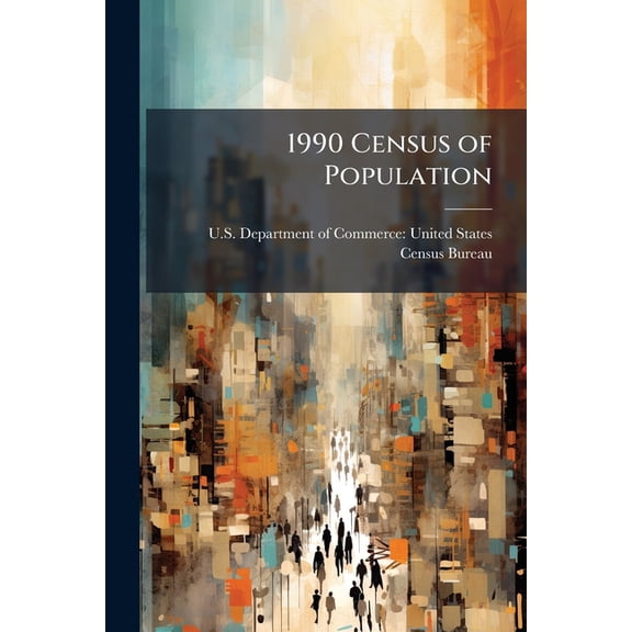 1990 Census of Population, (Paperback)