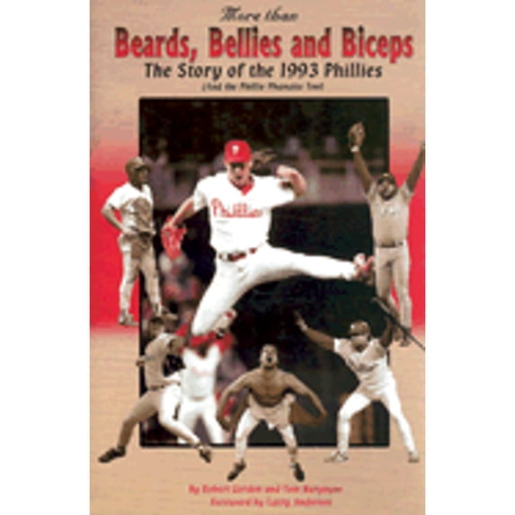 Pre-Owned 1993 Philadelphia Phillies: Beards, Bellies and Biceps (Hardcover) 1582614911 9781582614915