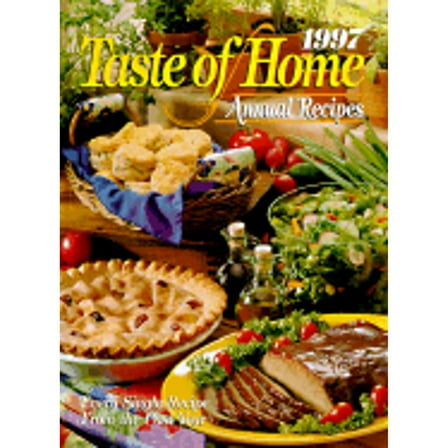 Pre-Owned 1997 Taste of Home Annual Recipes (Hardcover) 089821176X 9780898211764