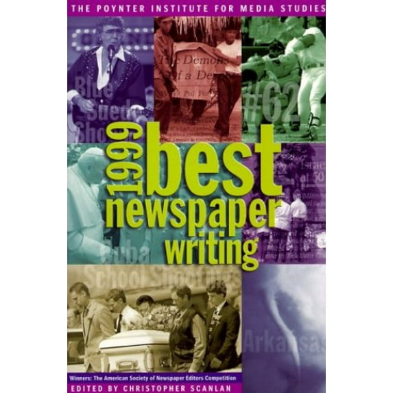 Pre-Owned 1999 Best Newspaper Writing: Winners : The American Society of Newspaper Editors Competition (The Best Newspaper Writing: Winners - The American Society of Paperback