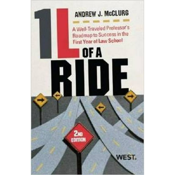 Pre-Owned 1L of a Ride: A Well-Traveled Professor's Roadmap to Success in the First Year of Law School (Paperback) by Andrew J. McClurg