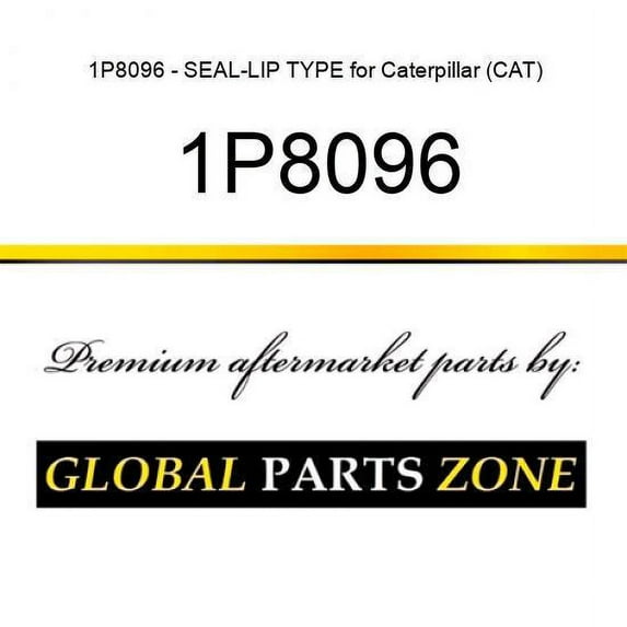 1P8096 - SEAL-LIP TYPE for Caterpillar (CAT)
