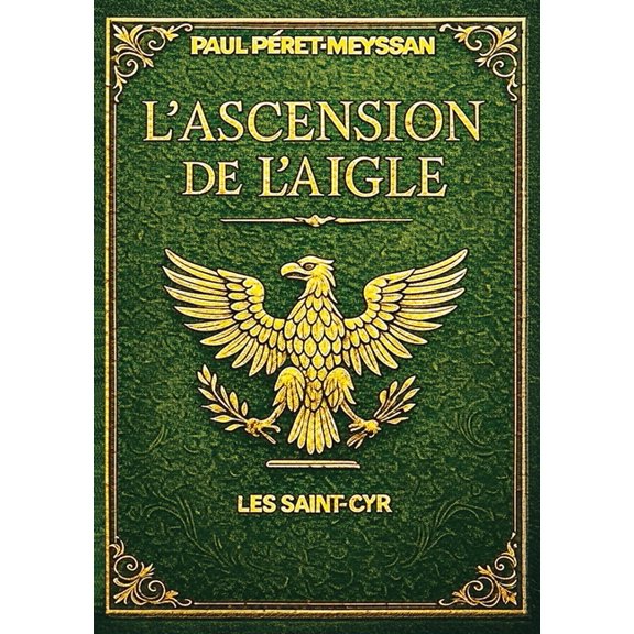 L'Ascension de l'Aigle: Les Saint-Cyr, (Paperback)