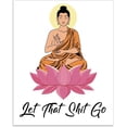 thumbnail image 1 of 1Pc Funny Buddha Wall Art Print Unframed Cool Buddhist Poster with Let That Shit Go Words & Lotus Pattern Religion Funny Paper Picture, 1 of 7