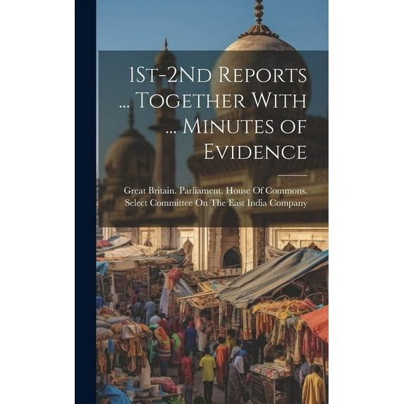 1St-2Nd Reports ... Together With ... Minutes of Evidence (Hardcover)