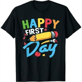 Happy First Day Of School Fun Tshirt Gifts Teacher & Student Happy First Day Of School Fun Tshirt Gifts Teacher & Student