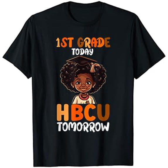 1St Grade Today Hbcu Tomorrow College Graduate Grad School T-Shirt All Size S-5Xl