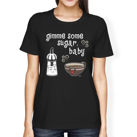 1Tee Womens Loose Fit Gimme Some Sugar Baby T-Shirt