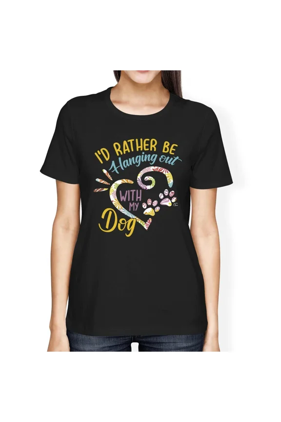 1Tee Womens Loose Fit I'd Rather Be Hanging With My Dog T-Shirt