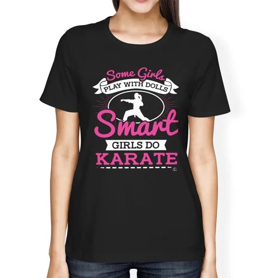 1Tee Womens Loose Fit Some Girls Play with Dolls, Smart Girls Do Karate T-Shirt