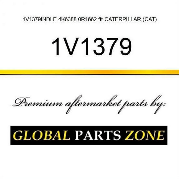 1V1379INDLE 4K6388 0R1662 fit CATERPILLAR (CAT)