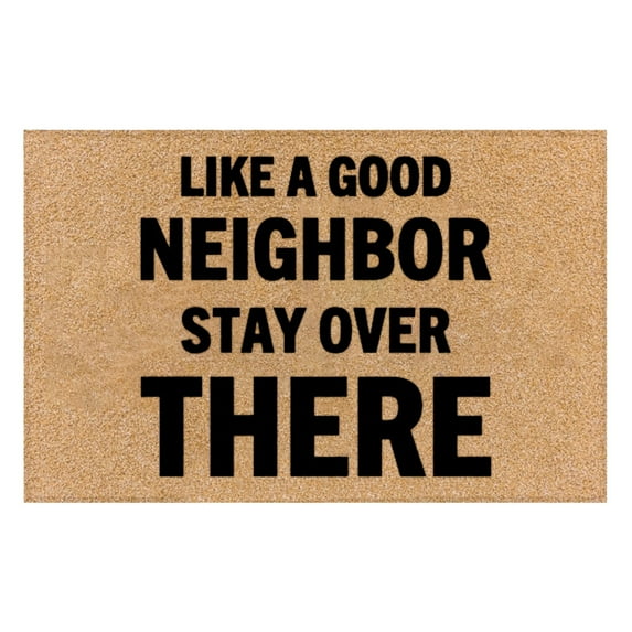 1X Doormat Funny Door Mat Non Slip Back Rubber Entry Way Doormat Outside Like A Good Neighbor Stay Over There Standard Outdoor Welcome Mat