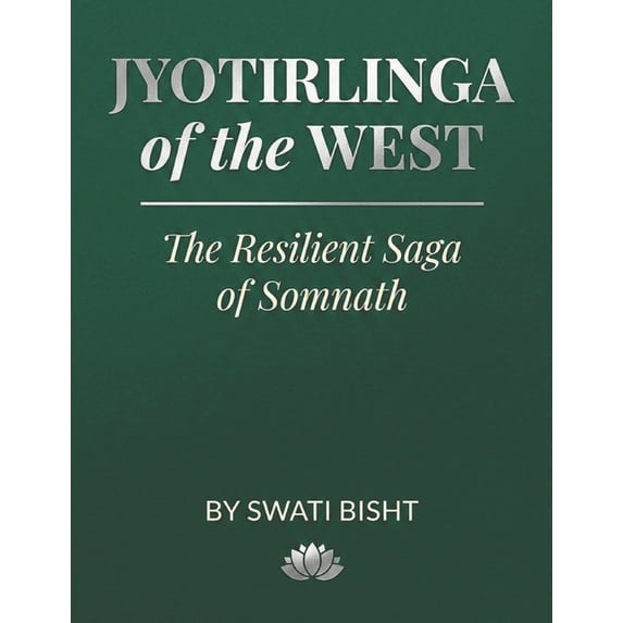 Jyotirlinga of the West: The Resilient Saga of Somnath, (Paperback)