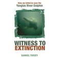 thumbnail image 1 of Pre-Owned Witness to Extinction: How We Failed to Save the Yangtze River Dolphin (Hardcover) 0199549478 9780199549474, 1 of 1