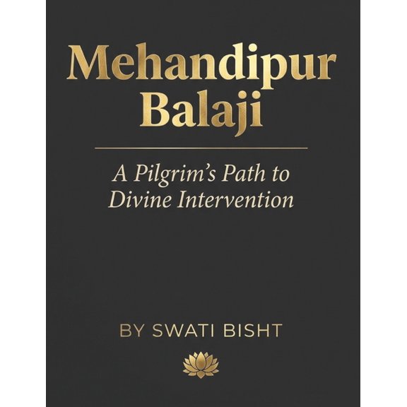 Mehandipur Balaji: A Pilgrim's Path to Divine Intervention, (Paperback)