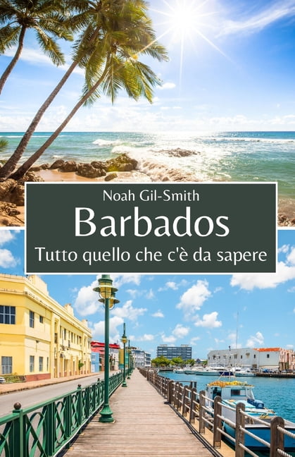 Barbados: Tutto quello che c'Ã¨ da sapere, (Paperback)