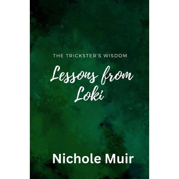 The Trickster's Wisdom - Lessons from Loki, (Paperback)