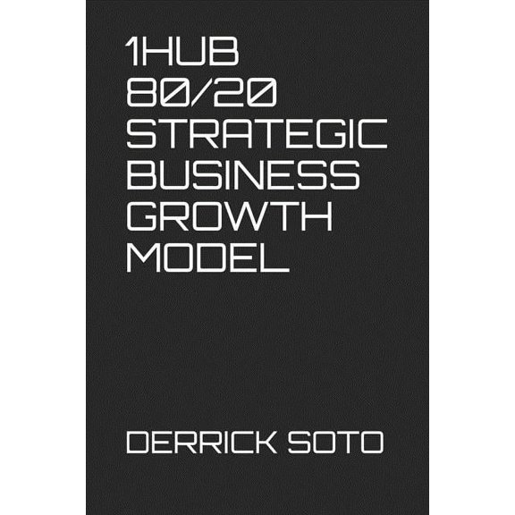 1hub 80/20 Strategic Business Growth Model (Paperback)