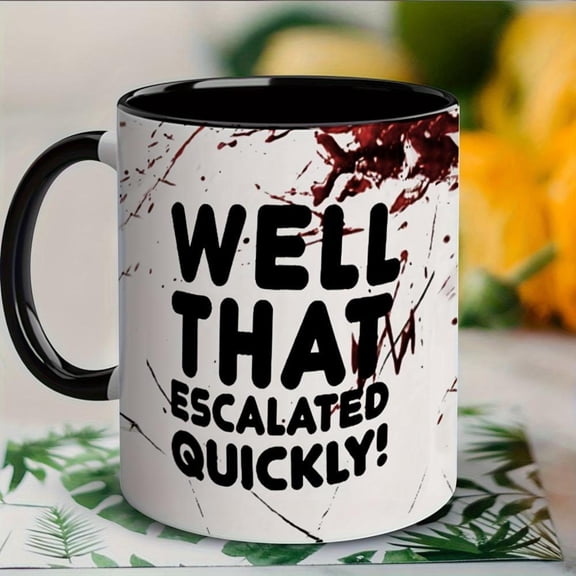 1pc 11oz Ceramic Mug with Well That Escalated Quickly Design Funny Reusable Insulated Party Mug Friends and Family Hand Wash Only Multipurpose Use Coffee Mug