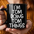 thumbnail image 1 of 1pc, 11oz Color Ceramic Coffee Mug | Black "I'm Tom Doing Tom Things" Pattern Mug, Inspirational Quote, Suitable For Daily Use, Office, Home, Great Gift For Birthdays, Work Anniversaries, 1 of 5