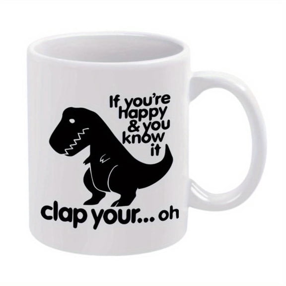 1pc 11oz Humorous Dinosaur Ceramic Coffee Mug If You re Happy You Know It Design White with Black Text Friends Family Hand Wash Only Dinosaur Room Decor