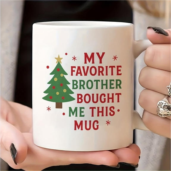 1pc 11oz Look Themed Christmas Mug Ceramic Coffee Cup with Text My Favorite Bought Me This Microwave Holiday Brothers Cousins Hand Machine Washable Re
