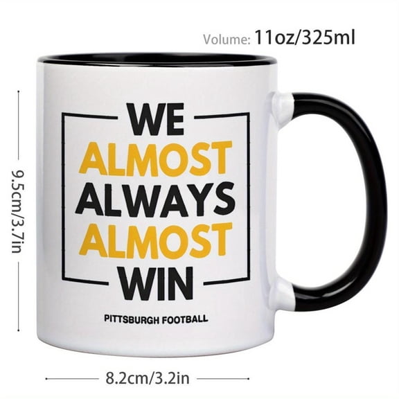 1pc 11oz Motivational Quote Ceramic Coffee Mug with We Almost Almost Win Inspirational Message Black White Typography Design Dishwasher Reusable Cup H