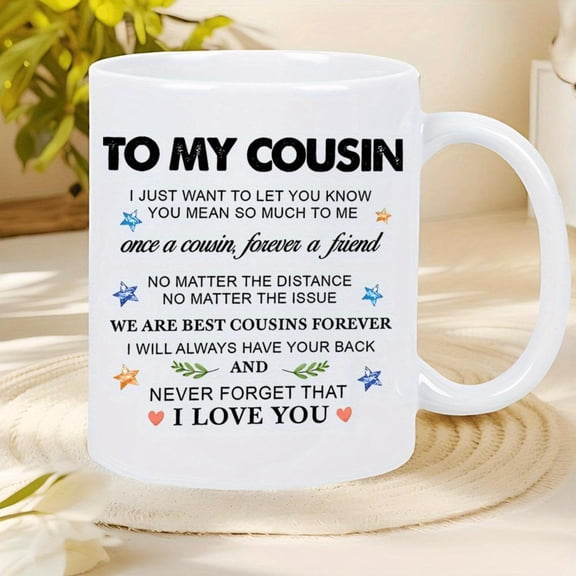 1pc 11oz White Ceramic Coffee Mug Cousin Heartfelt Loving Message Insulated Reusable Family Birthdays Christmas or Special Occasions Hand Wash Only Sentimental Giftware Colorful Text Accent Insulated