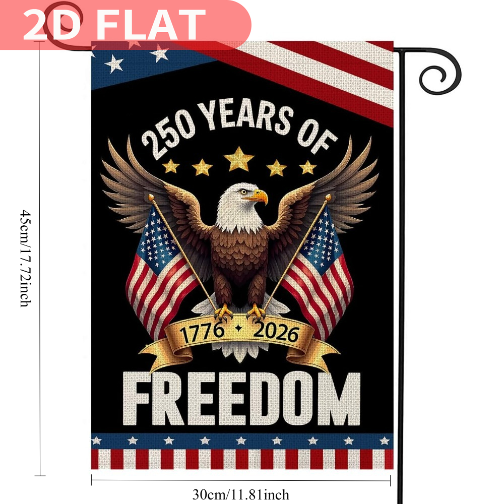 1pc 250 Years America Garden Flag, 250th Anniversary USA Patriotic Banner Double-Sided with Eagle Design, 1776-2026 Patriotic Flag