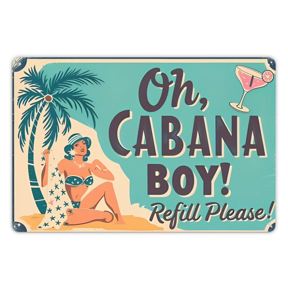 1pc 8x12 Inch Vintage Beach Girl Oh, Cabana Boy Refill Please Retro Metal Tin Sign, Summer Tiki Bar Decor, Suitable for Home, Bar, Patio, Kitchen and Beach House Decoration.
